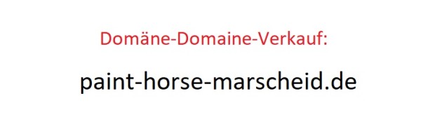 paint-horse-marscheid.de Verkauf Domaineverkauf Domäneverkauf For Sale