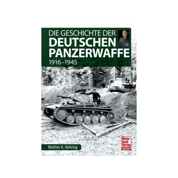 Die Geschichte der Deutschen Panzerwaffe